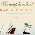 Swamplandia! by Karen Russell