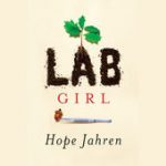 LAB GIRL by Hope Jahren