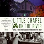 Little Chapel on the River: A Pub, a Town and the Search for What Matters Most by Gwendolyn Bounds