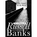 The Angel on the Roof                         by Russell Banks