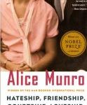 Hateship, Friendship, Courtship, Loveship, Marriage by Alice Munro