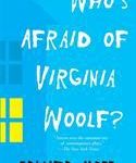 Who's Afraid of Virginia Woolf? by Edward Albee