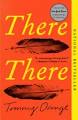 There, There   by  Tommy Orange             *** CHECK MEETING DATE RE WEATHER!!!