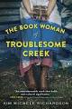 The Book Woman of Troublesome Creek by Kim Michele Richardson- TUESDAY!!! Feb.15
