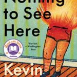 Nothing to See Here by Kevin Wilson