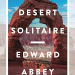 Desert Solitaire by Edward Abbey