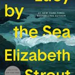 LUCY BY THE SEA  by Elizabeth Strout  ***MOVED TO TUESDAY, JUNE 20***