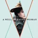 A Well-Behaved Woman: A Novel of the Vanderbilts by Therese Anne Fowler