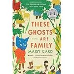 These Ghosts are Family by Maisy Card!!! MOVED TO MONDAY OCT. 14
