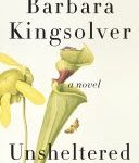 Unsheltered by Barbara Kingsolver