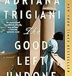 The Good Left Undone by Adriana Trigiani